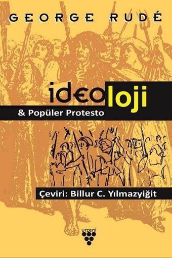 İdeoloji ve Popüler Protesto - George Rude - Urzeni Yayıncılık