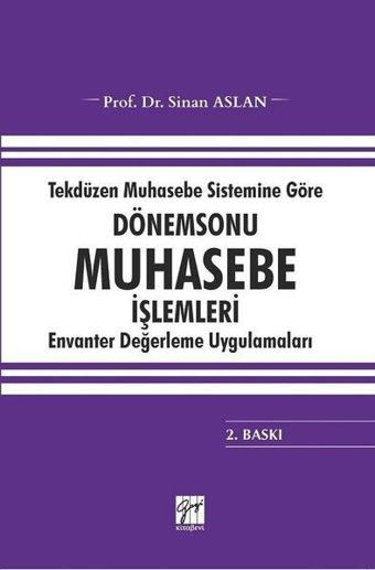 Dönem Sonu Muhasebe İşlemleri-Tekdüzen Muhasebe Sistemine Göre - Sinan Aslan - Gazi Kitabevi