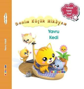 Yavru Kedi - Benim Küçük Hikayem-Yumuşak Kapaklı Kitap - Nathalie Belineau - Artenino Yayıncılık