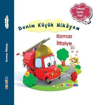 Kırmızı İtfaiye - Benim Küçük Hikayem-Yumuşak Kapaklı Kitap - Nathalie Belineau - Artenino Yayıncılık