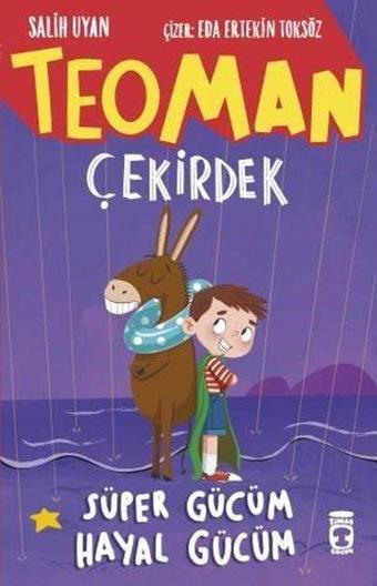 Teoman Çekirdek - Süper Gücüm Hayal Gücüm - Salih Uyan - Timaş Çocuk