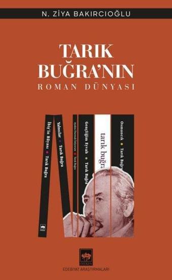 Tarık Buğra'nın Roman Dünyası - Ötüken Neşriyat