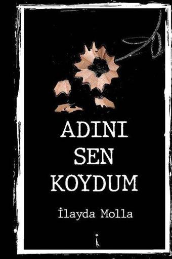 Adını Sen Koydum - İlayda Molla - İkinci Adam Yayınları