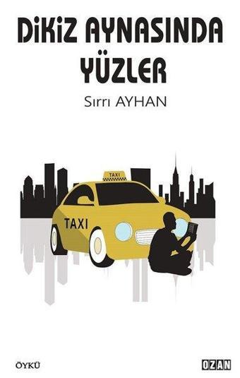 Dikiz Aynasında Yüzler - Sırrı Ayhan - Ozan Yayıncılık