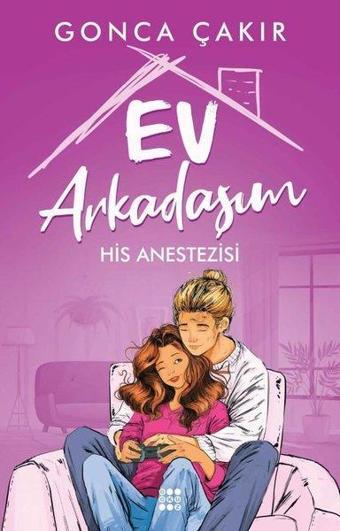 Ev Arkadaşım 2 - His Anestezisi - Gonca Çakır - Dokuz Yayınları