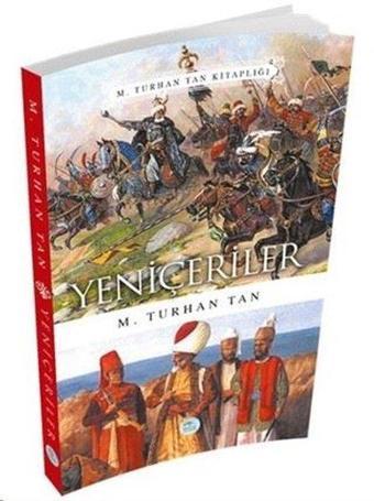 Yeniçeriler - M. Turhan Tan - Mavi Çatı Yayınları