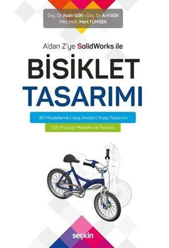 A'dan Z'ye SolidWorks ile Bisiklet Tasarımı - Arif Gök - Seçkin-Bilgisayar