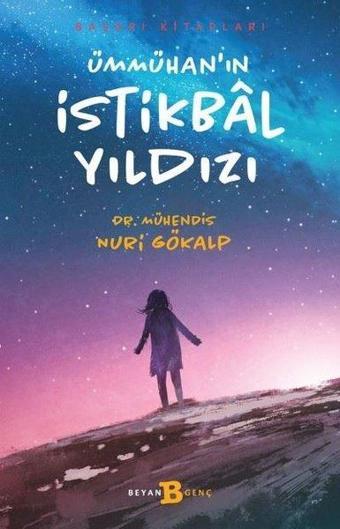 Ümmühan'ın İstikbal Yıldızı - Nuri Gökalp - Beyan Yayınları