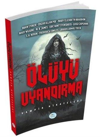 Ölüyü Uyandırma - Bram Stoker - Mavi Çatı Yayınları