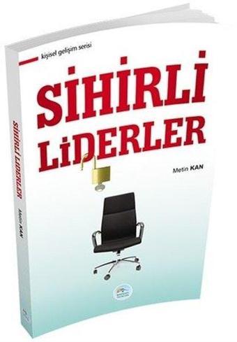 Sihirli Liderler - Metin Kan - Mavi Çatı Yayınları