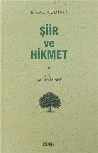 Şiir ve Hikmet - Bilal Kemikli - Kitabevi Yayınları