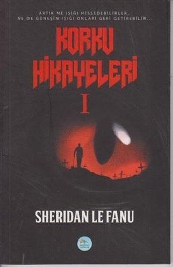 Korku Hikayeleri 1 - Sheridan Le Fanu - Mavi Çatı Yayınları