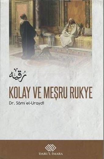 Kolay ve Meşru Rukye - Sami El-Uraydi - Daru'l İmara