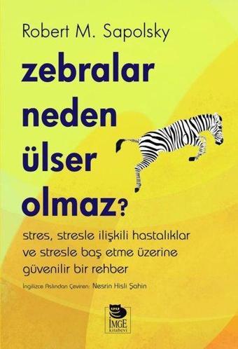 Zebralar Neden Ülser Olmaz? - Robert M. Sapolsky - İmge Kitabevi