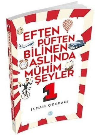 Eften Püften Bilinen Aslıunda Mühim Şeyler 1 - İsmail Çorbacı - Mavi Çatı Yayınları