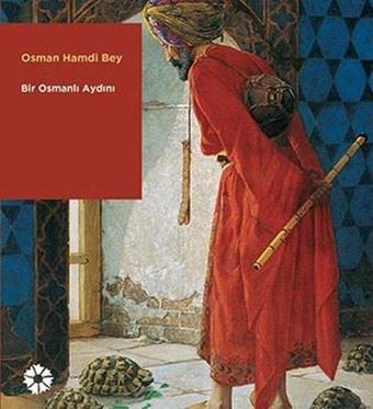 Osman Hamdi Bey-Bir Osmanlı Aydını - Kolektif  - Pera Müzesi Yayınları