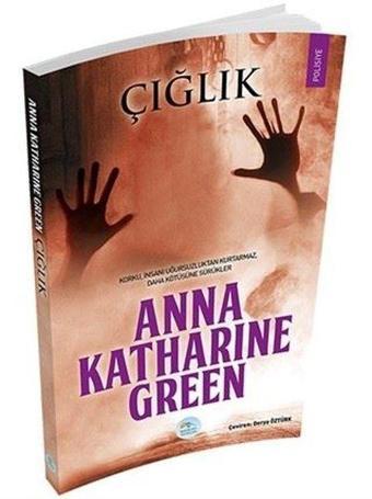 Çığlık - Anna Katharine Green - Mavi Çatı Yayınları