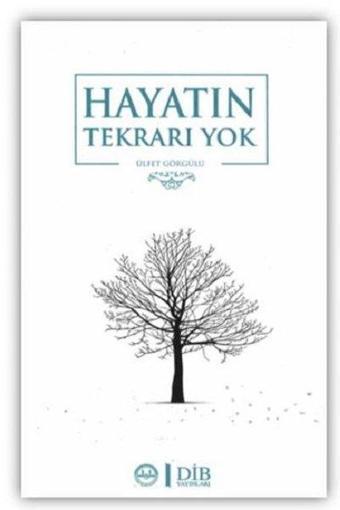 Hayatın Tekrarı Yok - Ülfet Görgülü - Diyanet İşleri Başkanlığı