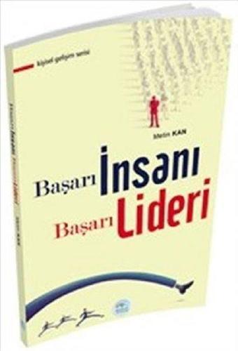 Başarı İnsanı Başarı Lideri - Metin Kan - Mavi Çatı Yayınları