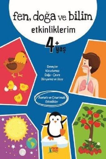 Fen Doğa ve Bilim Etkinliklerim 4+Yaş - Kolektif  - Minik Ada