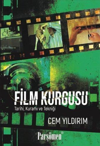Film Kurgusu-Tarihi Kuramı ve Tekniği - Cem Yıldırım - Parşömen
