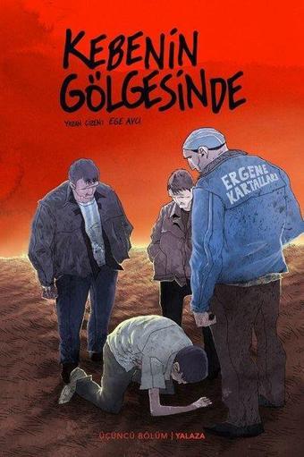 Kebenin Gölgesinde 3 Yalaza - Ege Avcı - Arka Bahçe Yayıncılık