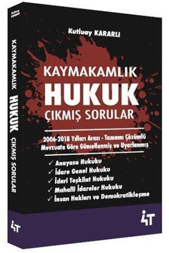 Kaymakamlık Hukuk Çıkmış Sorular - Kutluay Kararlı - 4T  Yayınları