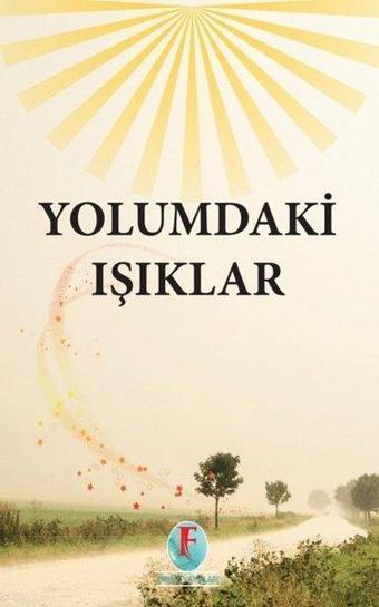 Yolumdaki Işıklar - Kolektif  - Firuze Yayınları