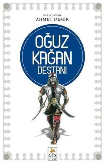 Oğuz Kağan Destanı - Kolektif  - Güz Kitap
