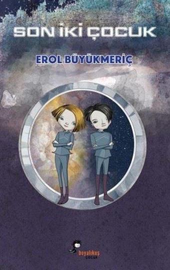 Son İki Çocuk - Erol Büyükmeriç - Boyalı Kuş Çocuk