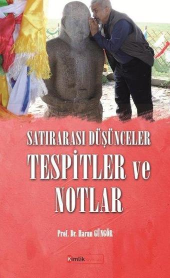 Tespitler ve Notlar - Harun Güngör - Kimlik Yayınları