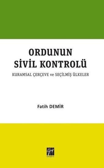 Ordunun Sivil Kontrolü - Fatih Demir - Gazi Kitabevi