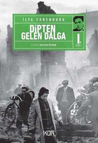 Dipten Gelen Dalga-1. Cilt - İlya Ehrenburg - Kor Kitap