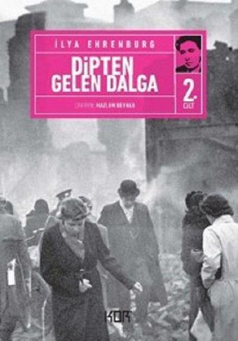 Dipten Gelen Dalga-2. Cilt - İlya Ehrenburg - Kor Kitap