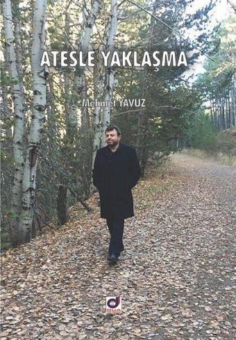 Ateşle Yaklaşma - Mehmet Yavuz - Dua Yayıncılık