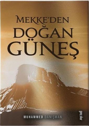 Mekke'den Doğan Güneş - Muhammed Danışman - Genç Okur