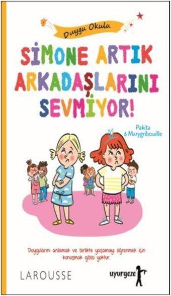 Simone Artık Arkadaşlarını Sevmiyor!-Duygu Okulu - Marygribouille - Uyurgezer