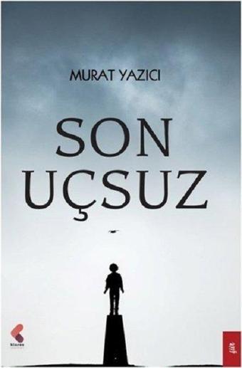 Son Uçsuz - Murat Yazıcı - Klaros Yayınları