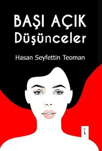 Başı Açık Düşünceler - Hasan Seyfettin Teoman - İkinci Adam Yayınları