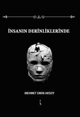 İnsanın Derinliklerinde - Mehmet Emin Aksoy - İkinci Adam Yayınları