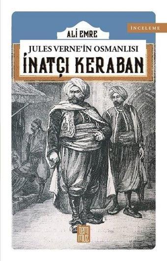 Jules Verne'in Osmanlısı: İnatçı Keraban - Ali Emre - Temmuz