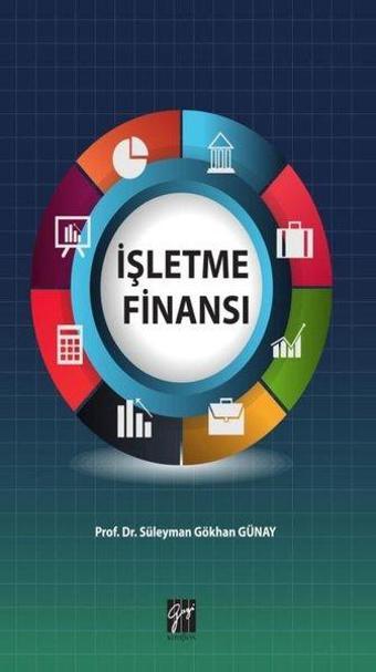 İşletme Finansı - Süleyman Gökhan Günay - Gazi Kitabevi