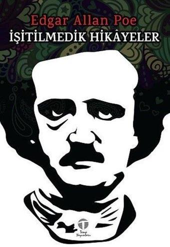 İşitilmedik Hİkayeler - Edgar Allan Poe - Tema Yayınları