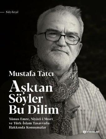 Aşktan Söyler Bu Dilim - Mustafa Tatcı - H Yayınları