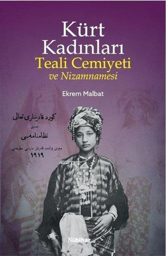 Kürt Kadınları Teali Cemiyeti ve Nizamnamesi - Ekrem Malbat - Nubihar Yayınları