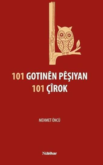 101 Gotinen Peşiyan 101 Çirok - Mehmet Öncü - Nubihar Yayınları