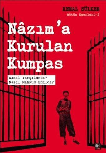 Nazım'a Kurulan Kumpas - Kemal Sülker - İleri Yayınları