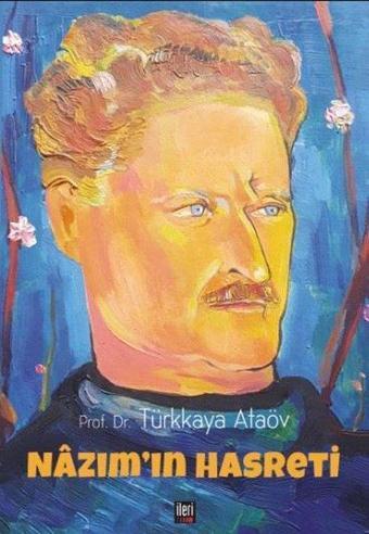Nazım'ın Hasreti - Türkkaya Ataöv - İleri Yayınları