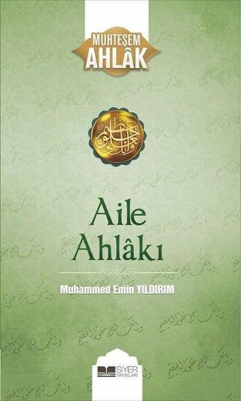 Aile Ahlakı - Muhammed Emin Yıldırım - Siyer Yayınları