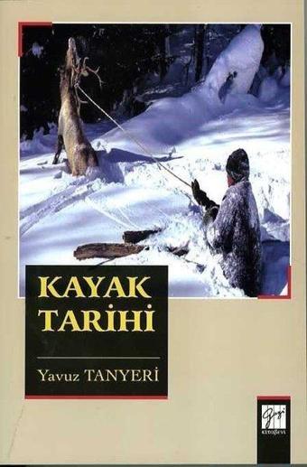 Kayak Tarihi - Yavuz Tanyeri - Gazi Kitabevi